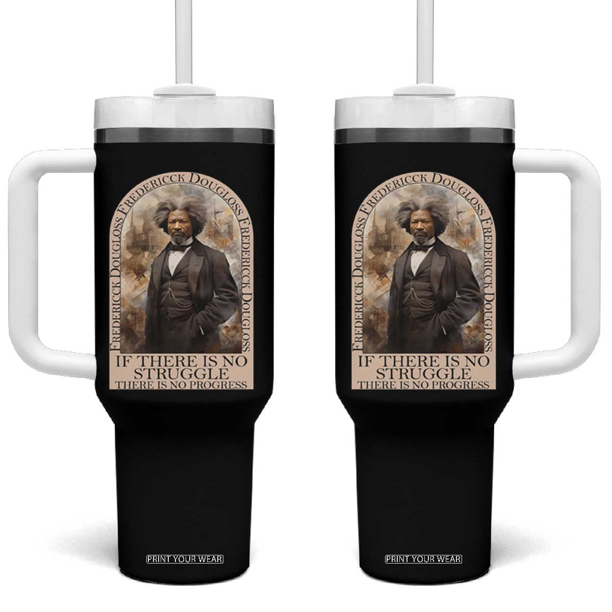 Frederick Douglass Tumbler With Handle If There Is No Struggle There Is No Progress Black History TS09 One Size: 40 oz Black Print Your Wear