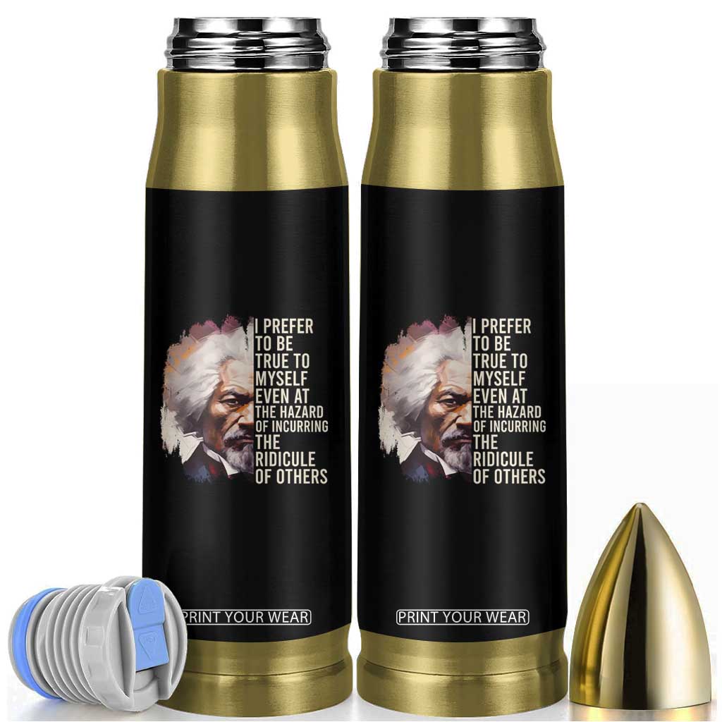 Frederick Douglass Bullet Tumbler I Prefer To Be True To Myself Even At The Hazaro Of Incurring The Ridicule Of Others Black History Month TS09 Black Print Your Wear