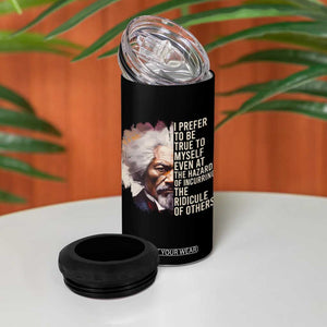 Frederick Douglass 4 in 1 Can Cooler Tumbler I Prefer To Be True To Myself Even At The Hazaro Of Incurring The Ridicule Of Others Black History Month TS09 Print Your Wear