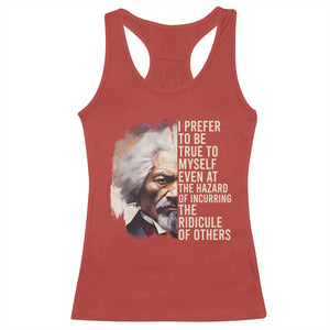 Frederick Douglass Racerback Tank Top I Prefer To Be True To Myself Even At The Hazaro Of Incurring The Ridicule Of Others BHM TS09 Red Print Your Wear