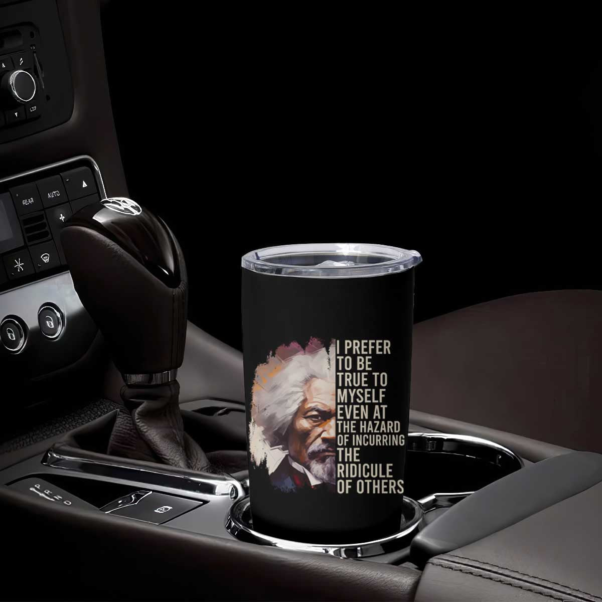 Frederick Douglass Tumbler Cup I Prefer To Be True To Myself Even At The Hazaro Of Incurring The Ridicule Of Others Black History Month TS09 Print Your Wear