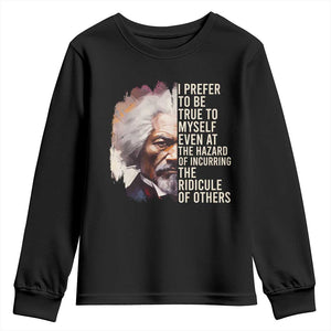 Frederick Douglass Youth Sweatshirt I Prefer To Be True To Myself Even At The Hazaro Of Incurring The Ridicule Of Others BHM TS09 Black Print Your Wear