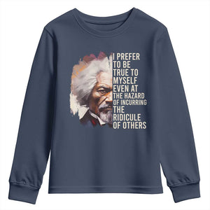 Frederick Douglass Youth Sweatshirt I Prefer To Be True To Myself Even At The Hazaro Of Incurring The Ridicule Of Others BHM TS09 Navy Print Your Wear