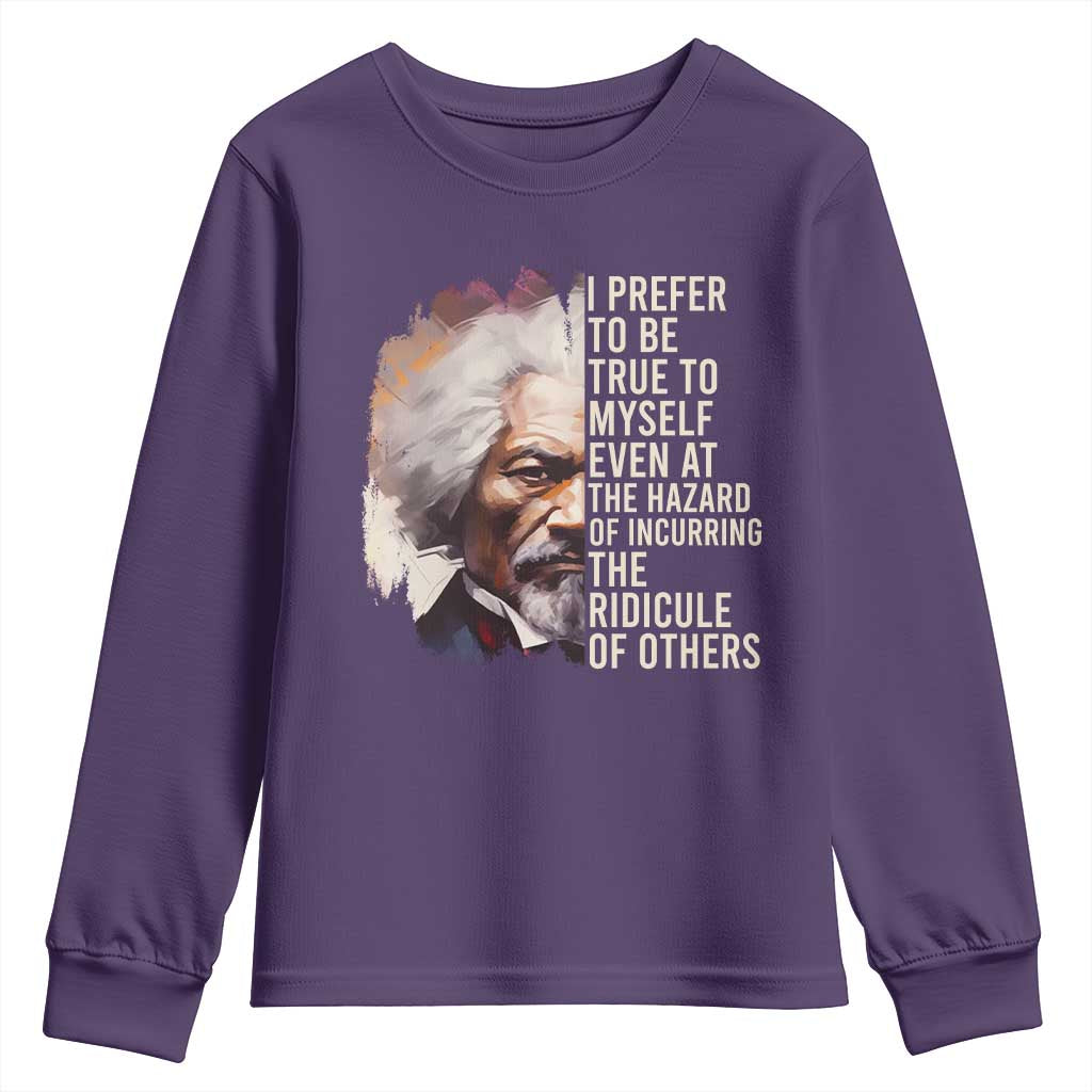 Frederick Douglass Youth Sweatshirt I Prefer To Be True To Myself Even At The Hazaro Of Incurring The Ridicule Of Others BHM TS09 Purple Print Your Wear