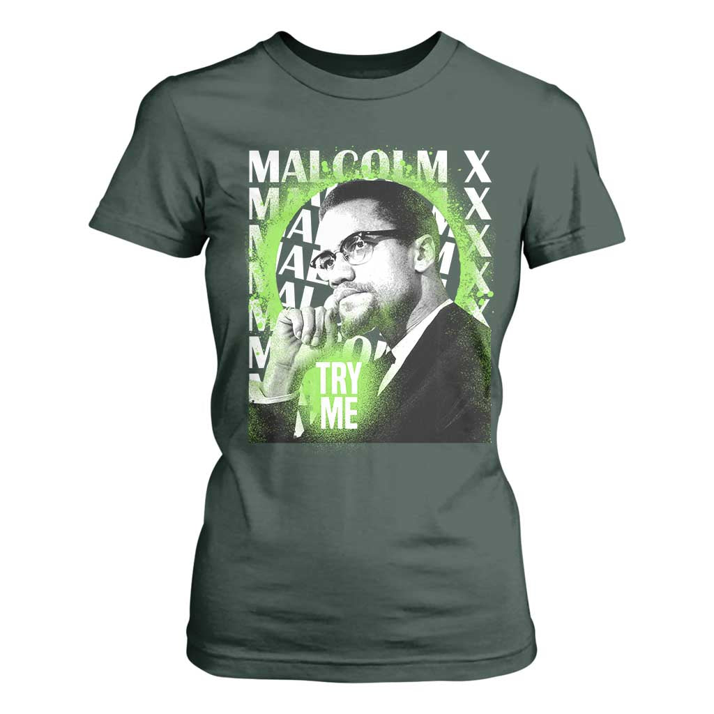 Malcolm X T Shirt For Women Try Me Aesthetic Art Black Civil Rights BHM TS09 Dark Forest Green Print Your Wear