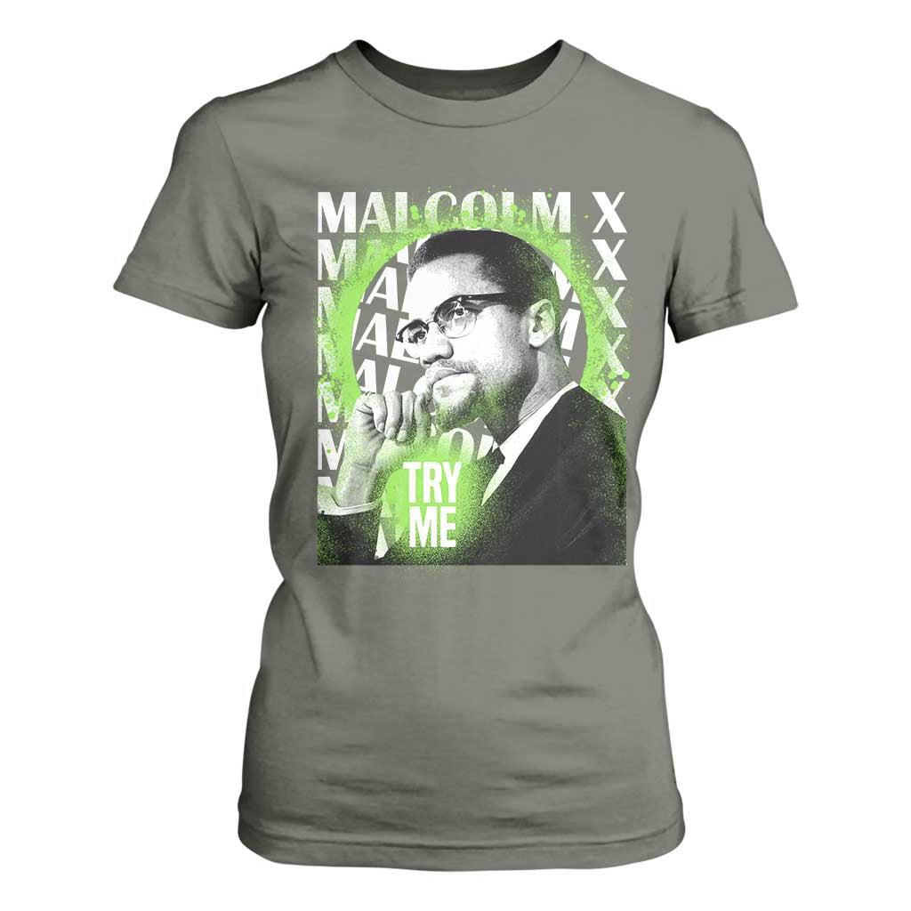Malcolm X T Shirt For Women Try Me Aesthetic Art Black Civil Rights BHM TS09 Military Green Print Your Wear