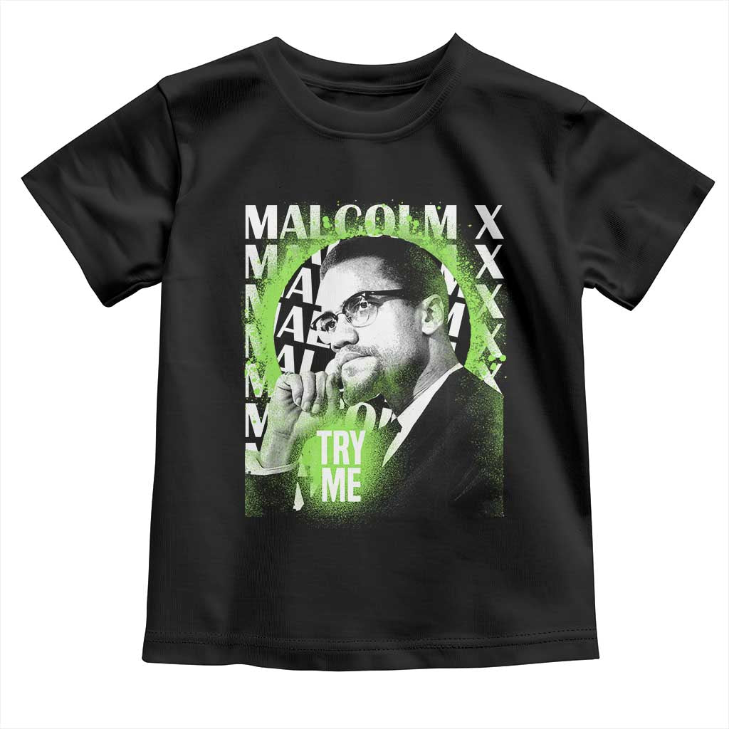 Malcolm X Toddler T Shirt Try Me Aesthetic Art Black Civil Rights BHM TS09 Black Print Your Wear