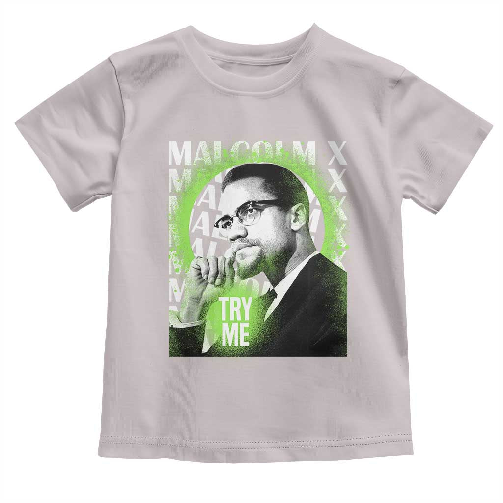 Malcolm X Toddler T Shirt Try Me Aesthetic Art Black Civil Rights BHM TS09 Ice Gray Print Your Wear