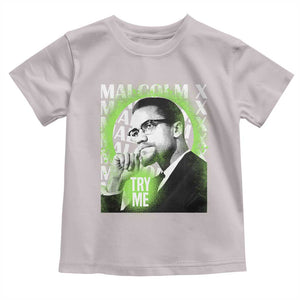 Malcolm X Toddler T Shirt Try Me Aesthetic Art Black Civil Rights BHM TS09 Ice Gray Print Your Wear