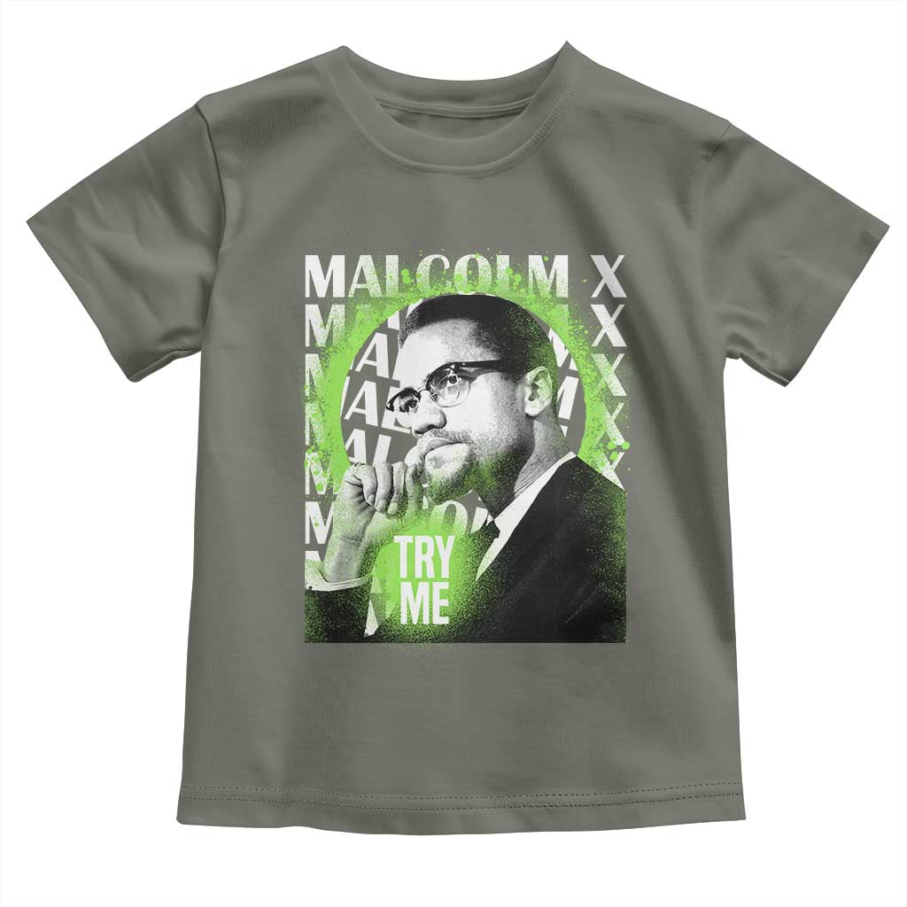 Malcolm X Toddler T Shirt Try Me Aesthetic Art Black Civil Rights BHM TS09 Military Green Print Your Wear