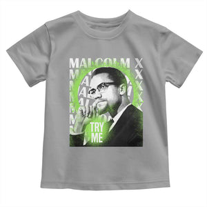 Malcolm X Toddler T Shirt Try Me Aesthetic Art Black Civil Rights BHM TS09 Sport Gray Print Your Wear