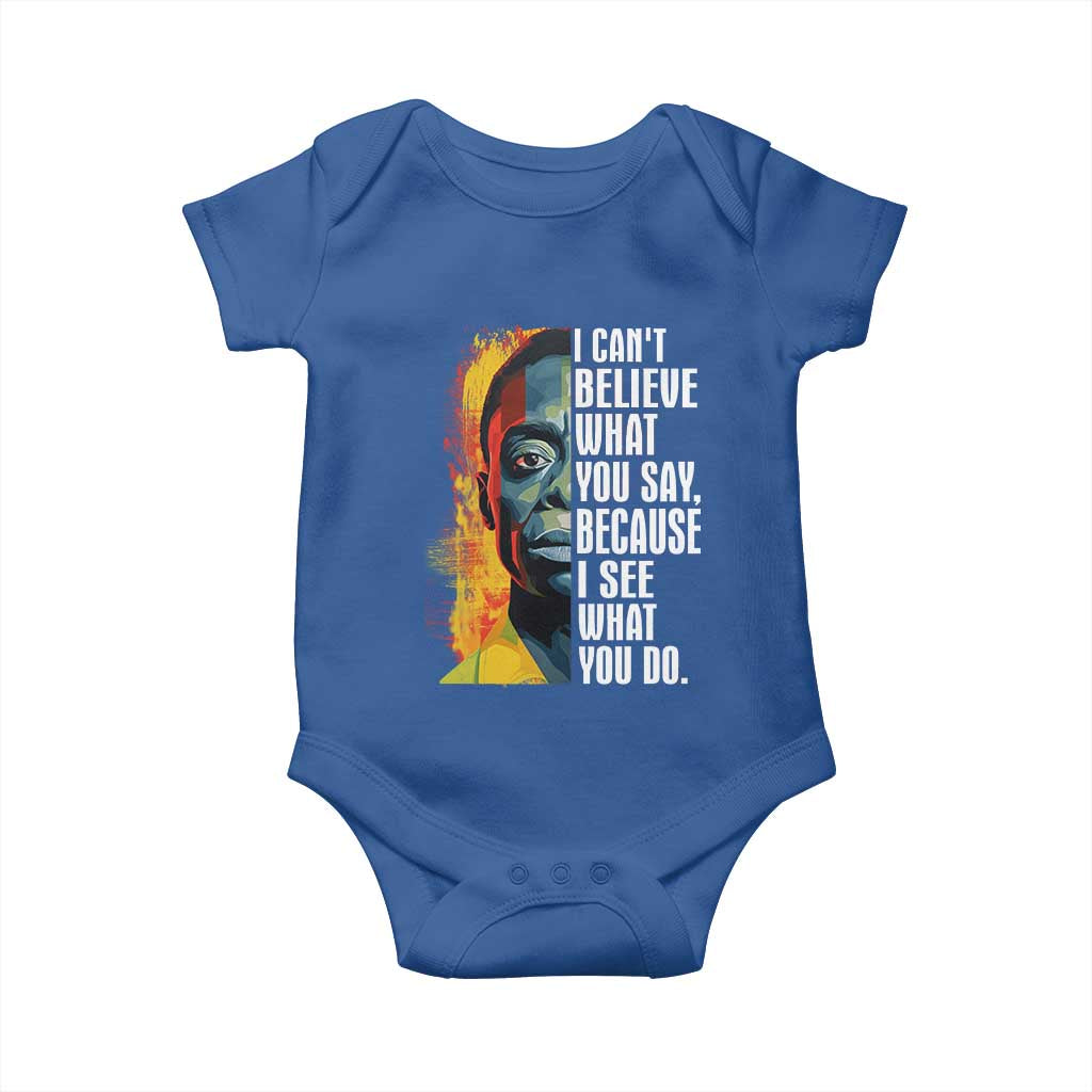 James Baldwin Baby Onesie I Can't Believe What You Say Because I See What You Do BHM Black Civil Rights TS09 Royal Blue Print Your Wear