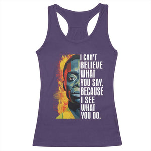James Baldwin Racerback Tank Top I Can't Believe What You Say Because I See What You Do BHM Black Civil Rights TS09 Purple Print Your Wear