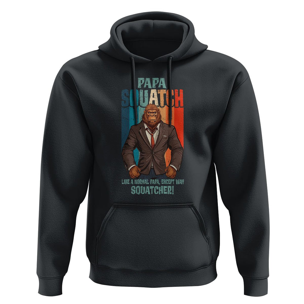 Father's Day Hoodie Bigfoot Papa Squatch Like A Normal Papa Except Squatcher TS09 Black Print Your Wear