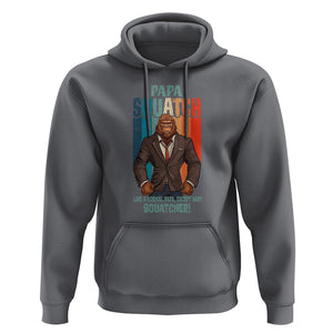 Father's Day Hoodie Bigfoot Papa Squatch Like A Normal Papa Except Squatcher TS09 Charcoal Print Your Wear