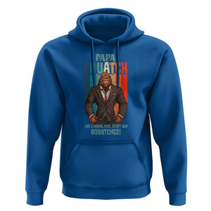 Father's Day Hoodie Bigfoot Papa Squatch Like A Normal Papa Except Squatcher TS09 Royal Blue Print Your Wear