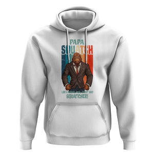 Father's Day Hoodie Bigfoot Papa Squatch Like A Normal Papa Except Squatcher TS09 White Print Your Wear