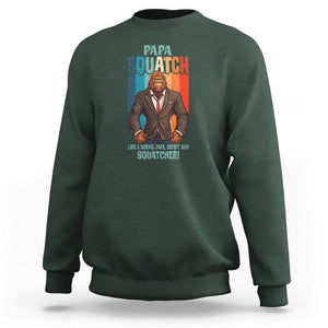 Father's Day Sweatshirt Bigfoot Papa Squatch Like A Normal Papa Except Squatcher TS09 Dark Forest Green Print Your Wear