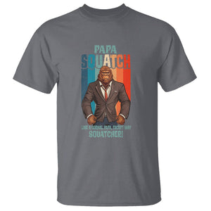 Father's Day T Shirt Bigfoot Papa Squatch Like A Normal Papa Except Squatcher TS09 Charcoal Print Your Wear