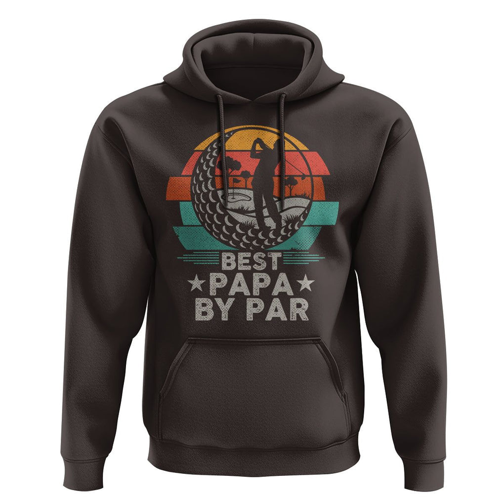 Golf Dad Hoodie Funny Best Papa By Par Golf Player Dad Father's Day TS09 Dark Chocolate Print Your Wear