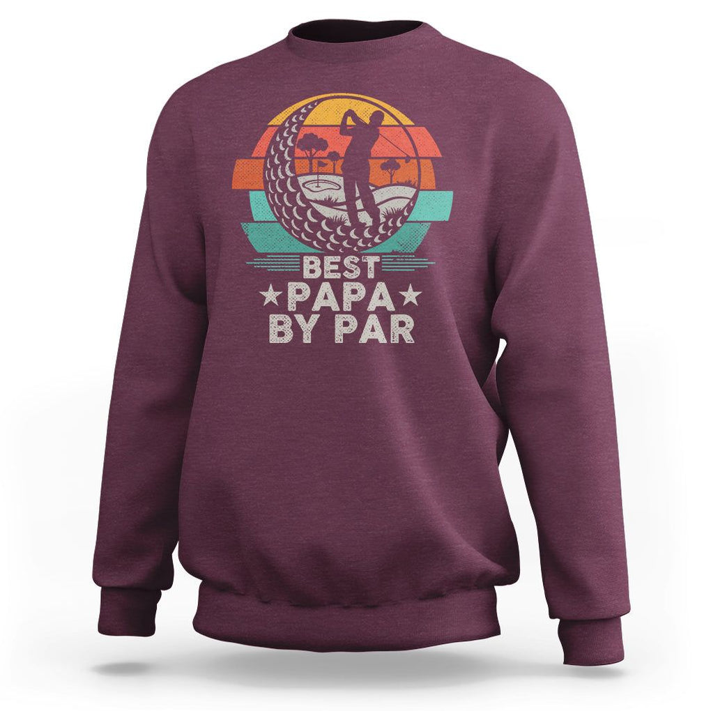 Golf Dad Sweatshirt Funny Best Papa By Par Golf Player Dad Father's Day TS09 Maroon Print Your Wear