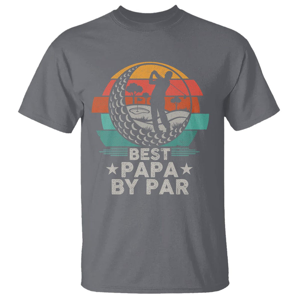 Golf Dad T Shirt Funny Best Papa By Par Golf Player Dad Father's Day TS09 Charcoal Print Your Wear