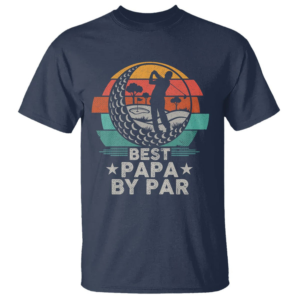 Golf Dad T Shirt Funny Best Papa By Par Golf Player Dad Father's Day TS09 Navy Print Your Wear