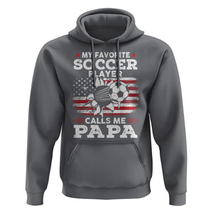 Soccer Dad Hoodie My Favorite Soccer Player Calls Me Papa Father's Day TS09 Charcoal Print Your Wear