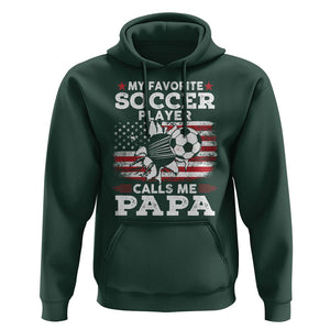 Soccer Dad Hoodie My Favorite Soccer Player Calls Me Papa Father's Day TS09 Dark Forest Green Print Your Wear
