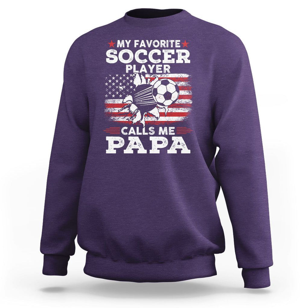 Soccer Dad Sweatshirt My Favorite Soccer Player Calls Me Papa Father's Day TS09 Purple Print Your Wear
