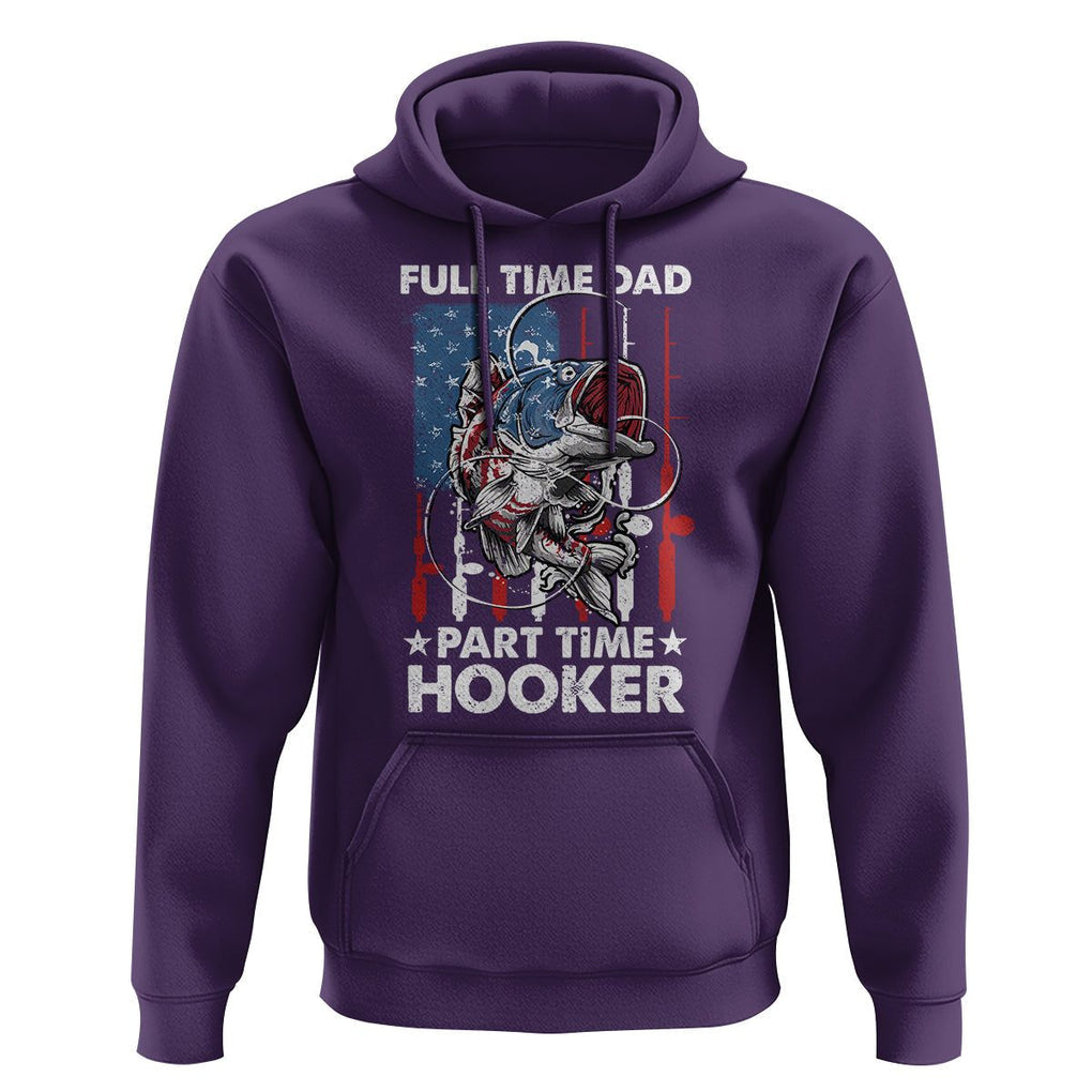 Funny Dad Fishing Hoodie Full Time Dad Part Time Hooker Fisher Father's Day TS09 Purple Print Your Wear