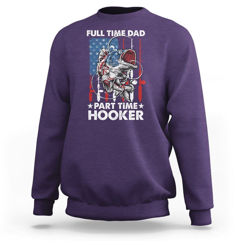 Funny Dad Fishing Sweatshirt Full Time Dad Part Time Hooker Fisher Father's Day TS09 Purple Print Your Wear