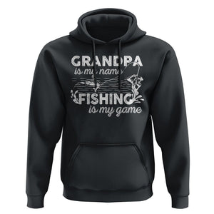 Funny Grandpa Fishing Hoodie Grandpa is My Name Fishing is My Game Father's Day TS09 Black Print Your Wear