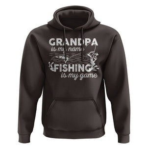 Funny Grandpa Fishing Hoodie Grandpa is My Name Fishing is My Game Father's Day TS09 Dark Chocolate Print Your Wear