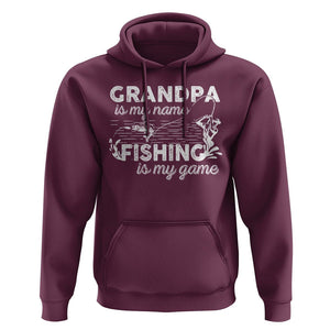 Funny Grandpa Fishing Hoodie Grandpa is My Name Fishing is My Game Father's Day TS09 Maroon Print Your Wear