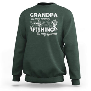 Funny Grandpa Fishing Sweatshirt Grandpa is My Name Fishing is My Game Father's Day TS09 Dark Forest Green Print Your Wear