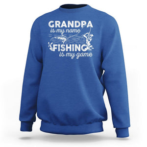 Funny Grandpa Fishing Sweatshirt Grandpa is My Name Fishing is My Game Father's Day TS09 Royal Blue Print Your Wear