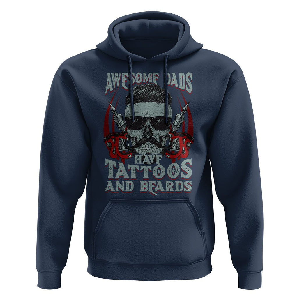 Father's Day Hoodie Awesome Dads Have Tattoos And Beards TS09 Navy Print Your Wear