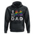 Father's Day LGBT Pride Hoodie I Love My Gay Dad TS09 Black Print Your Wear