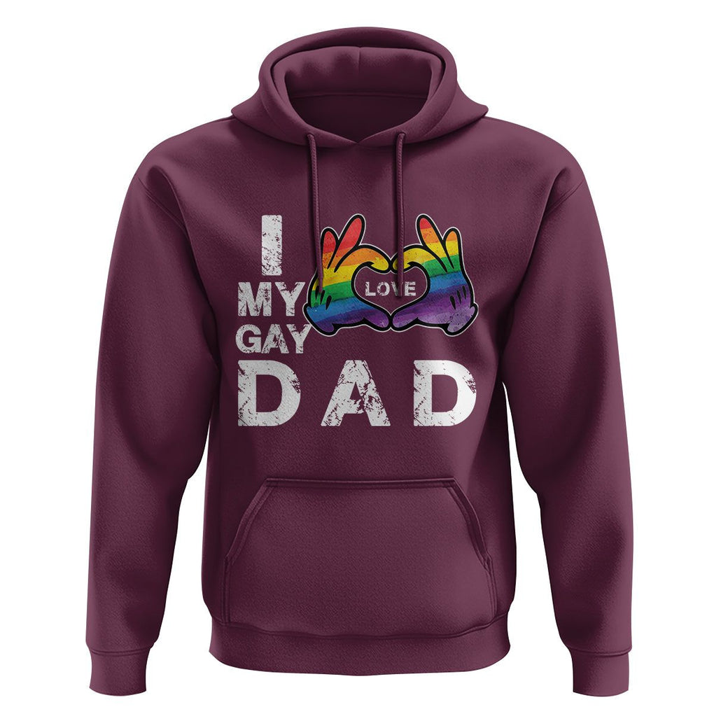 Father's Day LGBT Pride Hoodie I Love My Gay Dad TS09 Maroon Print Your Wear