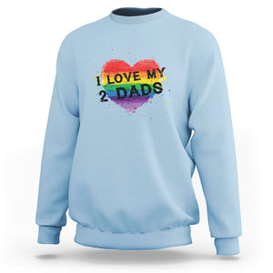Father's Day LGBT Pride Sweatshirt I Love My Two Dads TS09 Light Blue Print Your Wear