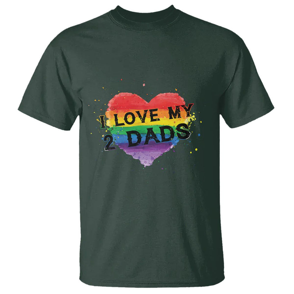 Father's Day LGBT Pride T Shirt I Love My Two Dads TS09 Dark Forest Green Print Your Wear