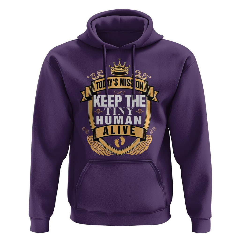 Funny New Dad Hoodie Today's Mission Keep The Tiny Human Alive First Time Father's Day TS09 Purple Print Your Wear