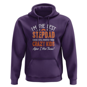 Father's Day Hoodie I'm The Best Step Dad Cause I Still Wanted These Crazy Kids After I Met Them TS09 Purple Print Your Wear