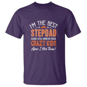 Father's Day T Shirt I'm The Best Step Dad Cause I Still Wanted These Crazy Kids After I Met Them TS09 Purple Print Your Wear