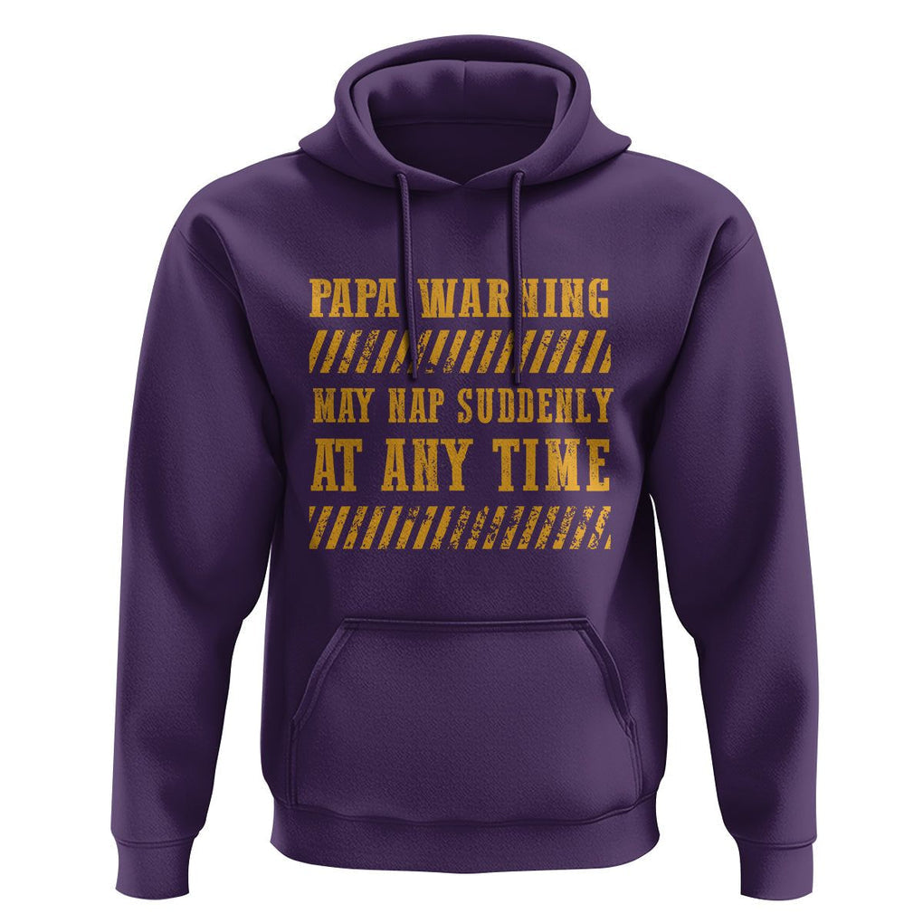 Funny Papa Warning Hoodie May Nap Suddenly At Any Time Father's Day TS09 Purple Print Your Wear