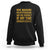 Funny Papa Warning Sweatshirt May Nap Suddenly At Any Time Father's Day TS09 Black Print Your Wear