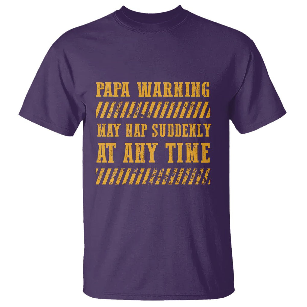 Funny Papa Warning T Shirt May Nap Suddenly At Any Time Father's Day TS09 Purple Print Your Wear