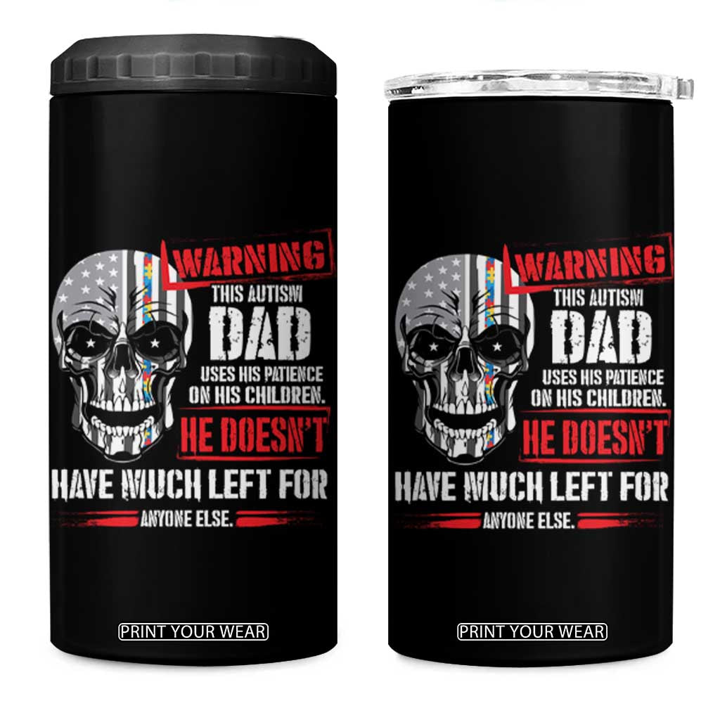 Autism Awareness 4 in 1 Can Cooler Tumbler Warning This Autism Dad Uses His Patience On His Children Father's Day TS09 One Size: 16 oz Black Print Your Wear
