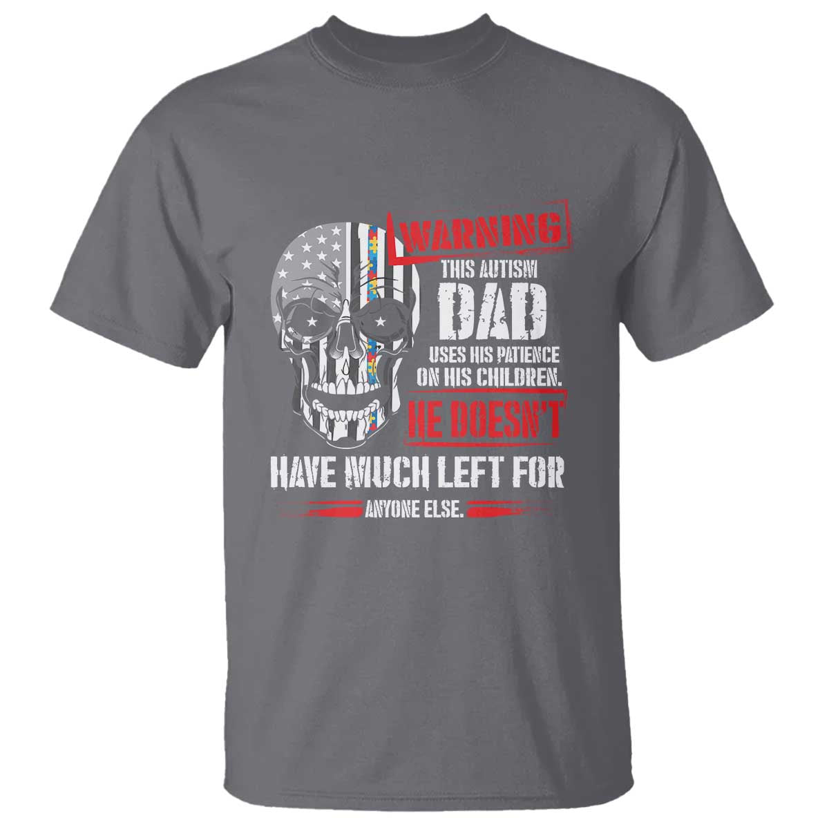 Autism Awareness T Shirt Warning This Autism Dad Uses His Patience On His Children Father's Day TS09 Charcoal Print Your Wear